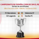 Barcelona - Valencia y Leganés - Sevilla en las semifinales de la Copa del Rey