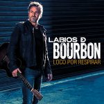 Labios de Bourbon presenta el nuevo sencillo "Loco por respirar"